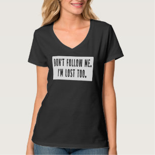 Camiseta Não me sigas, também estou perdido para Homens Mul