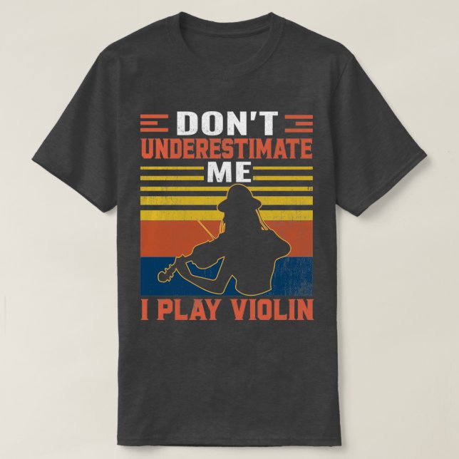 Camiseta Não Me Subestime A Jogar Violin Viola Lover Viol (Frente do Design)