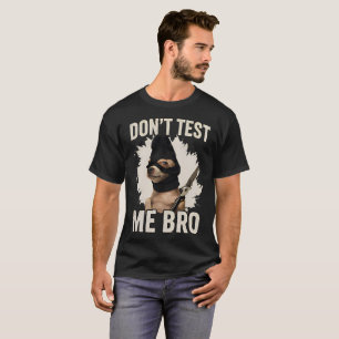 Camiseta Não Me Teste Irmão Meme de Cachorro Durão Engraçad