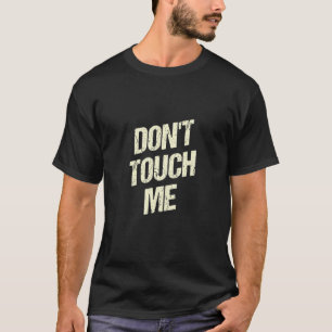 Camiseta Não Me Toque Casais Engraçados O Humor Amadurece O