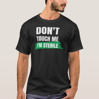 Camiseta Não me toques, sou uma técnica cirúrgica estéril.