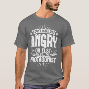 Camiseta Não Me Torne Irritado Ou Eu Vou Matar O Protagoni