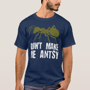 Camiseta Não Me Torne Um Inseto Engraçado Caçador De Ant