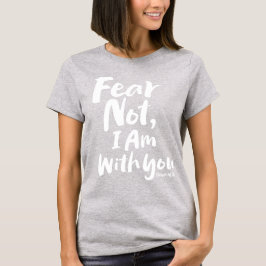 Camiseta NÃO MEDO, estou com você - bíblia verso Isaiah 41: