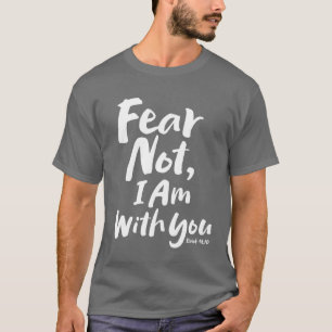 Camiseta NÃO MEDO, estou com você, Christian - Isaiah 41:10