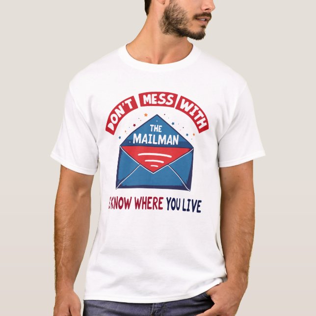 Camiseta Não Mess com o Humor do Mailman (Frente)