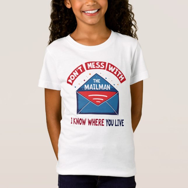 Camiseta Não Mess com o Humor do Mailman (Frente)