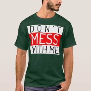 Camiseta Não Mete Comigo Uma Engraçada Citação Sarcástica 1