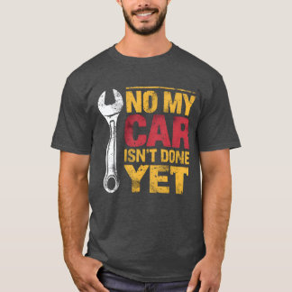 Camiseta Não, meu carro ainda não está pronto. Carro engraç