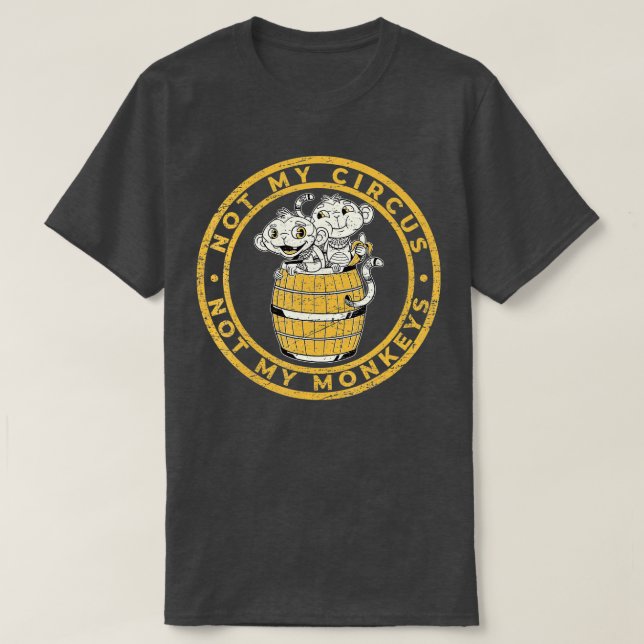 Camiseta Não Meu Circo Não Meu Macaco Vintage (Frente do Design)