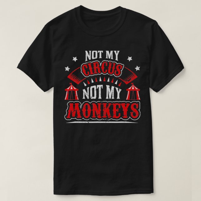 Camiseta Não Meu Circo Não Meus Macacos (Frente do Design)