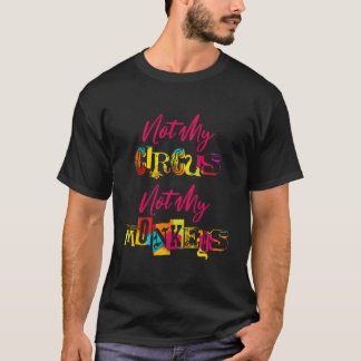Camiseta Não Meu Circo Não Meus Macacos