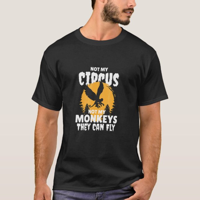 Camiseta Não Meu Circo Não Meus Macacos Podem Voar Hallowee (Frente)