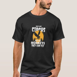 Camiseta Não Meu Circo Não Meus Macacos Podem Voar Hallowee