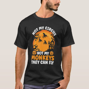 Camiseta Não Meu Circo Não Meus Macacos Podem Voar Hallowee
