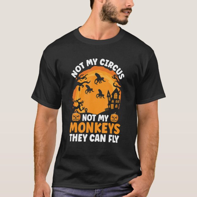 Camiseta Não Meu Circo Não Meus Macacos Podem Voar Hallowee (Frente)