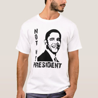 Camiseta Não meu presidente Obama