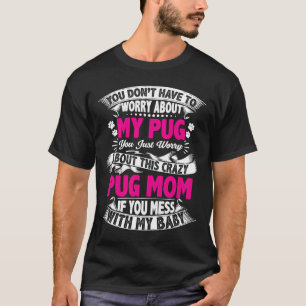 Camiseta NÃO MEXA COM A MÃE DO PUG Essential 739