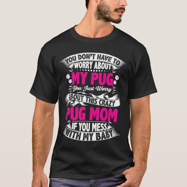 Camiseta NÃO MEXA COM A MÃE DO PUG Essential  739 (Frente)