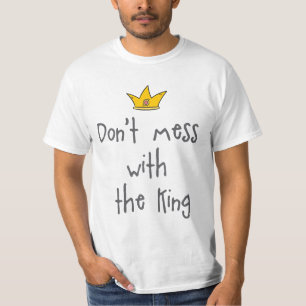 Camiseta Não mexa com o Rei
