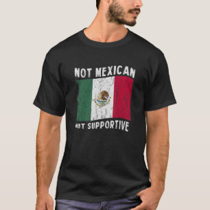 Camiseta Não mexicano, mas bandeira nacional de apoio Inspi