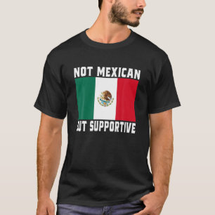 Camiseta Não Mexicano, Mas Engraçado De Apoio, Bandeira Do