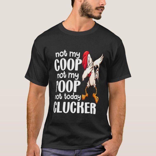 Camiseta Não Minha Coop Não Minha Farmadora De Galinha De P (Frente)