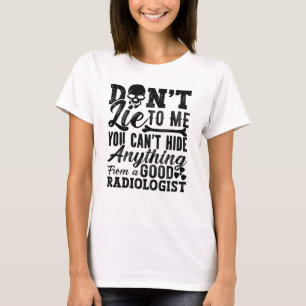 Camiseta Não minta para mim tecnologia Xray radiologista