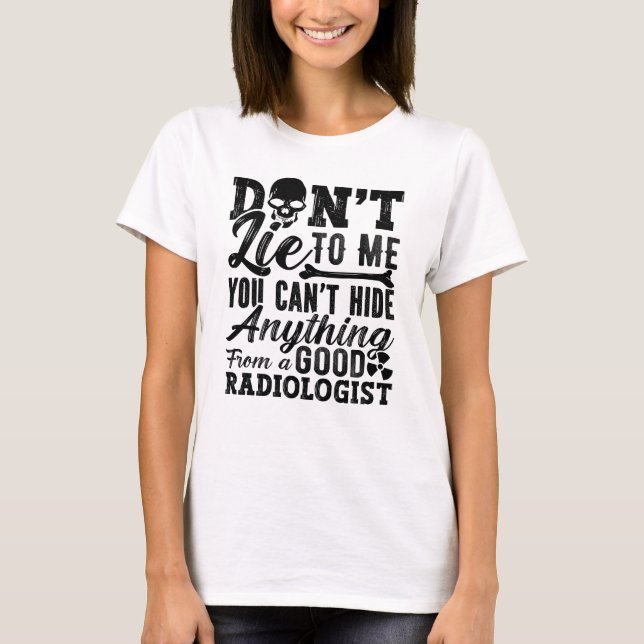 Camiseta Não minta para mim tecnologia Xray radiologista (Frente)