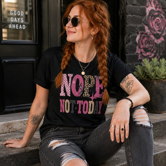 Camiseta Não, Não Hoje Engraçado