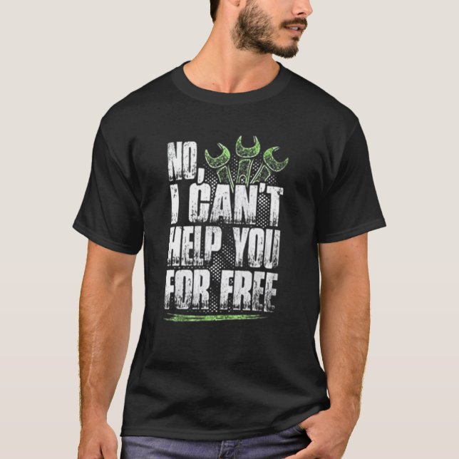 Camiseta Não, Não Posso Ajudá-Lo Por Mecânica Livre (Frente)