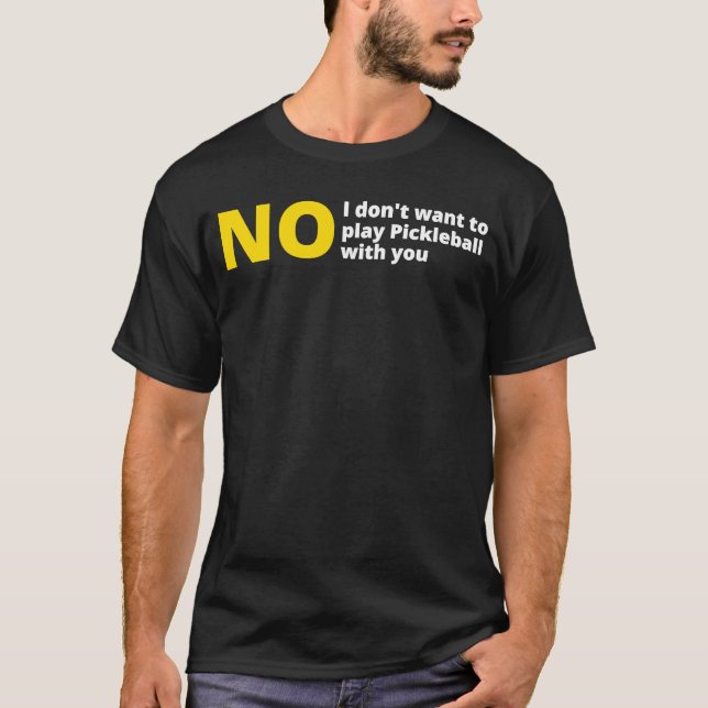 Camiseta Não, não quero jogar picleball anti picle ba (Frente)
