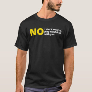 Camiseta Não, não quero jogar picleball anti picle ba