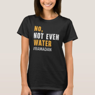 Camiseta Não Nem Mesmo Água Ramadão Islã Corão Mesquita Rel