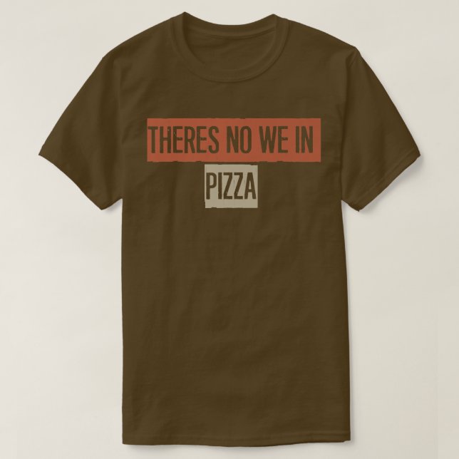 Camiseta Não, Nós Na Pizza (Frente do Design)