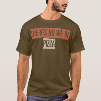 Camiseta Não, Nós Na Pizza