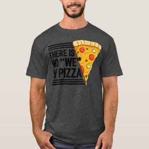 Camiseta Não, Nós Na Pizza Comendo Pizza, Sobretudo, Italia