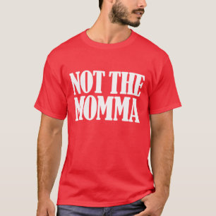 Camiseta Não o momma