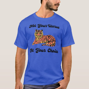 Camiseta Não o útero, não a sua escolha Direitos das mulher