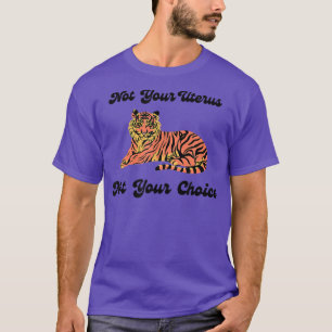 Camiseta Não o útero, não a sua escolha Direitos das mulher