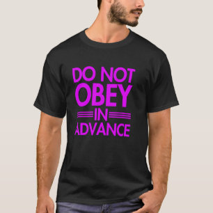 Camiseta Não Obedeça com Antecedência