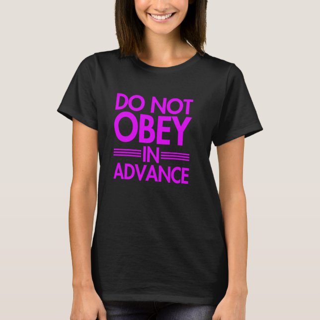 Camiseta Não Obedeça com Antecedência (Frente)