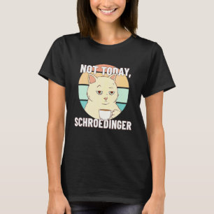Camiseta Não Oday Experiência de Schroedingers Gato de Schr
