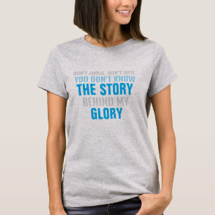 Camiseta NÃO ODEIE A HISTÓRIA por trás da minha GLÓRIA