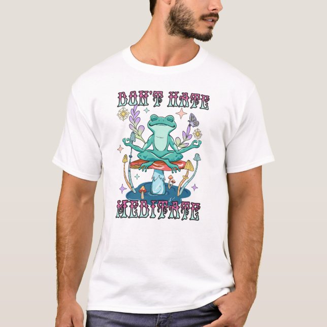 Camiseta Não Odeie, Medite (Frente)