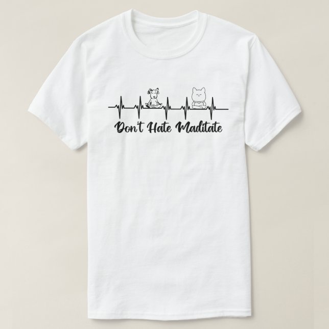 Camiseta Não Odeie, Medite (Frente do Design)
