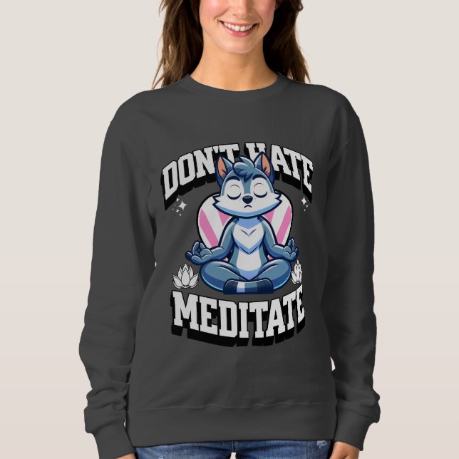 Camiseta Não odeie, Medite. Fique Zen (Frente)
