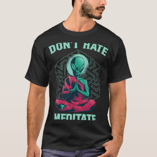 Camiseta Não Odeie Medite Monge Alien  Meditação de Yoga