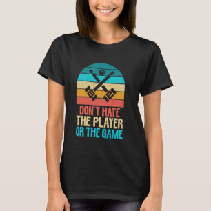 Camiseta Não Odeie o Jogador ou o Croquete de Jogo