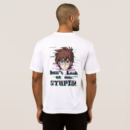 Camiseta Não olhe para mim, ESTÚPIDO